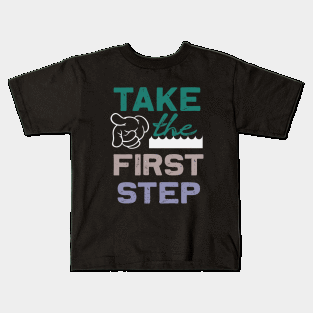 Take the first step, Dream big, work hard. Inspirational motivational quote. Dreams don't work unless you do. Take the first step. Believe in yourself. Fail and learn Kids T-Shirt